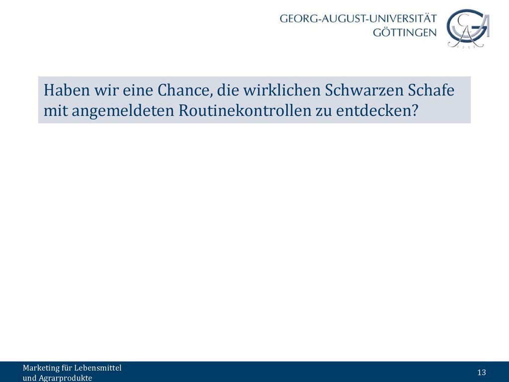 Haben wir eine Chance, die wirklichen Schwarzen Schafe mit angemeldeten Routinekontrollen zu entdecken