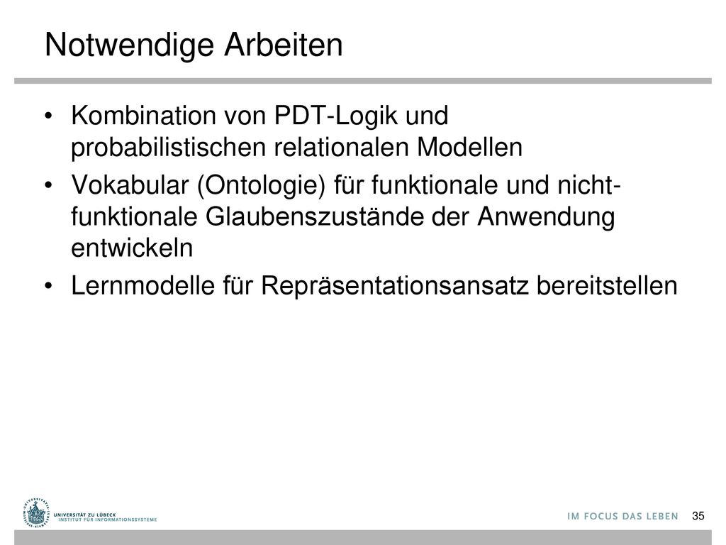 Notwendige Arbeiten Kombination von PDT-Logik und probabilistischen relationalen Modellen.