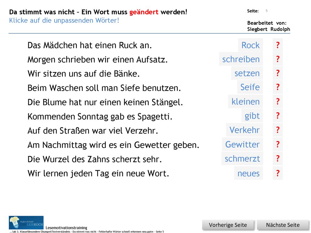 Das Mädchen hat einen Ruck an. Morgen schrieben wir einen Aufsatz.