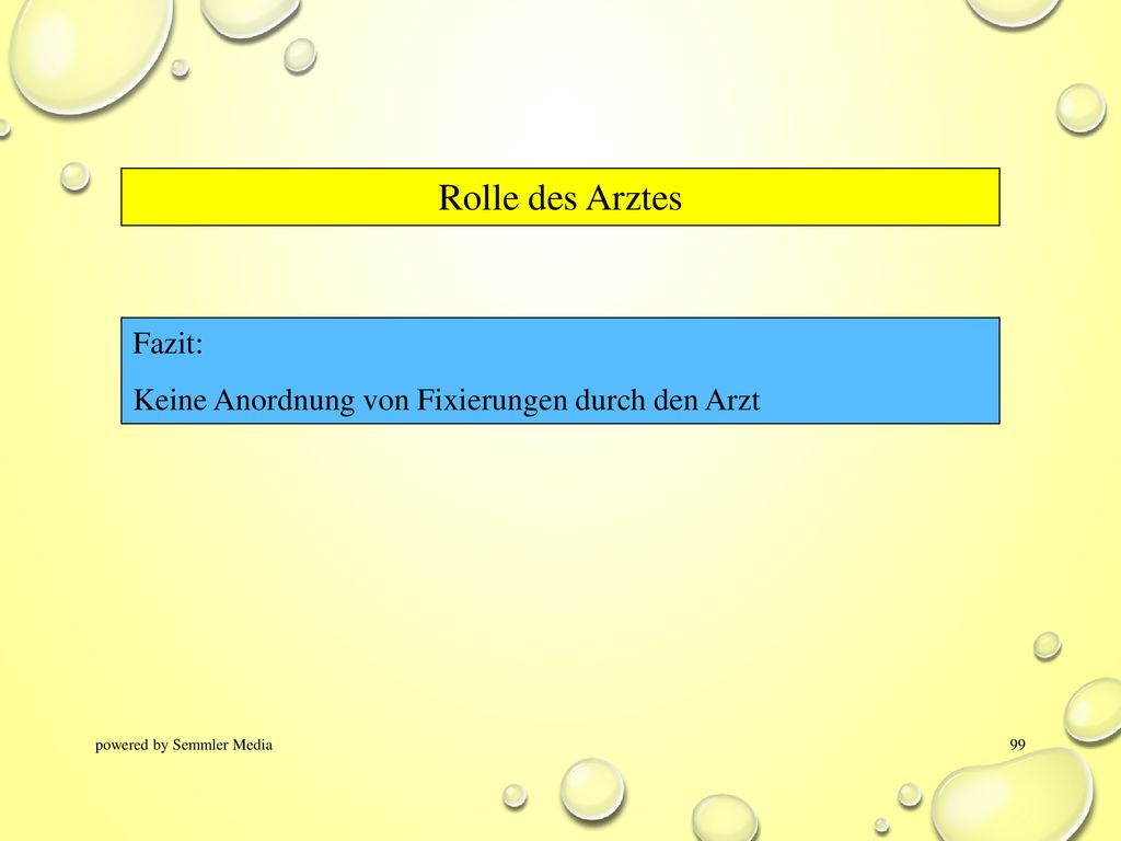 Rolle des Arztes Fazit: Keine Anordnung von Fixierungen durch den Arzt