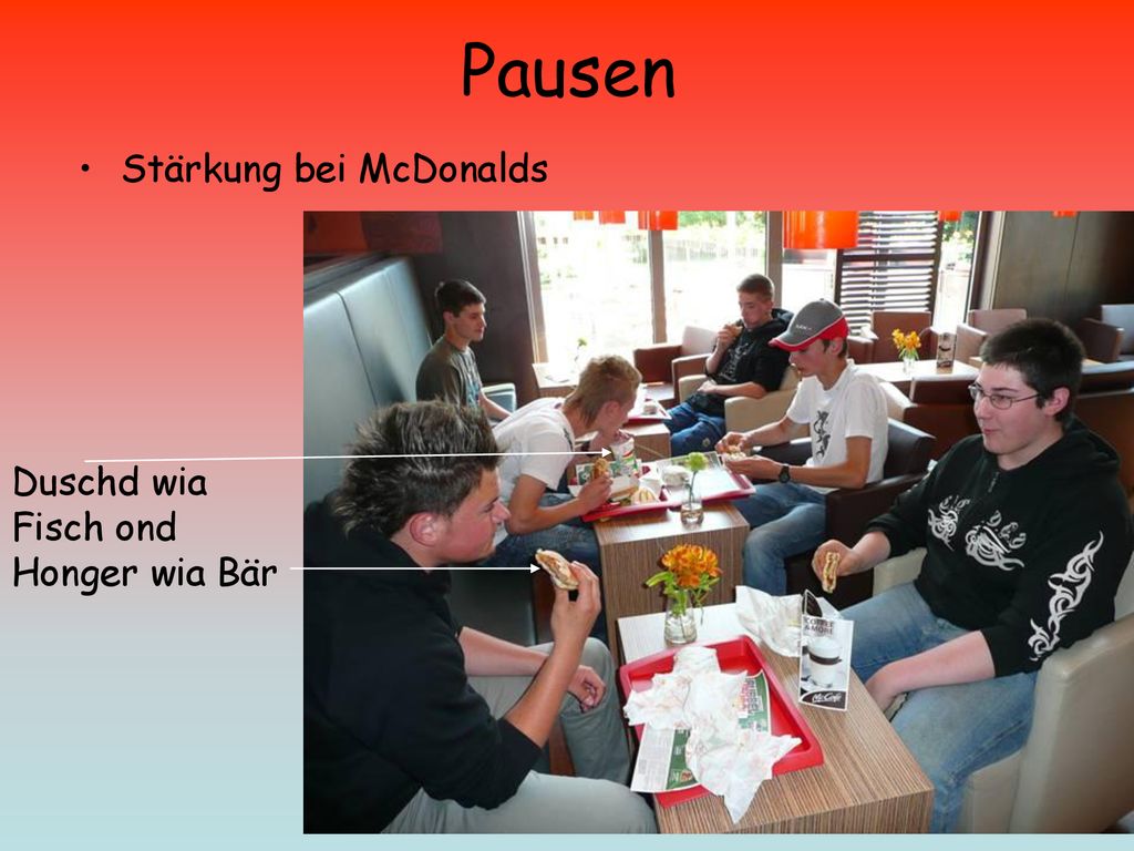 Pausen Stärkung bei McDonalds Duschd wia Fisch ond Honger wia Bär