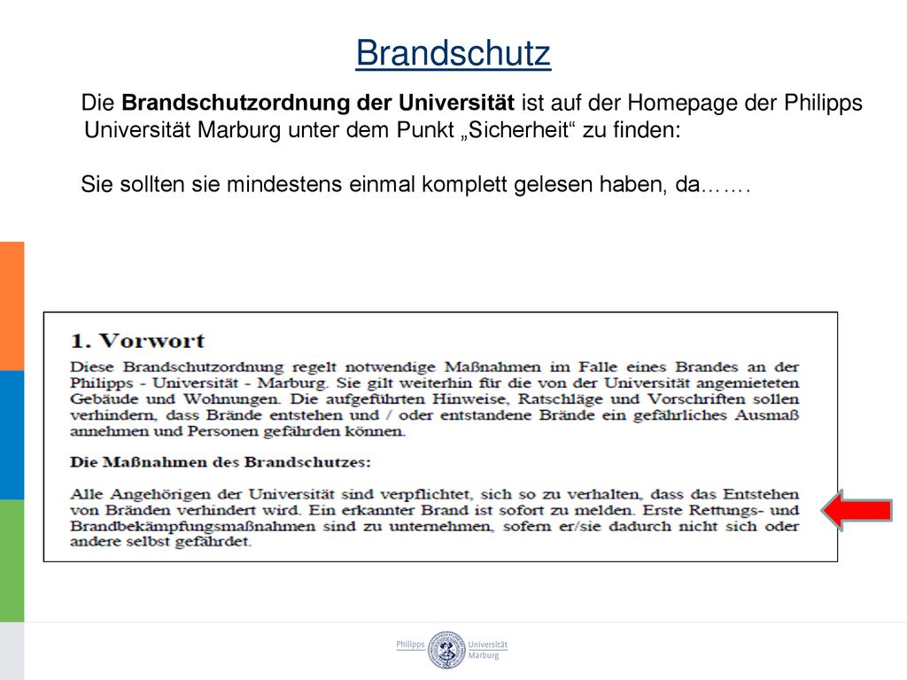 Brandschutz Die Brandschutzordnung der Universität ist auf der Homepage der Philipps Universität Marburg unter dem Punkt „Sicherheit zu finden: