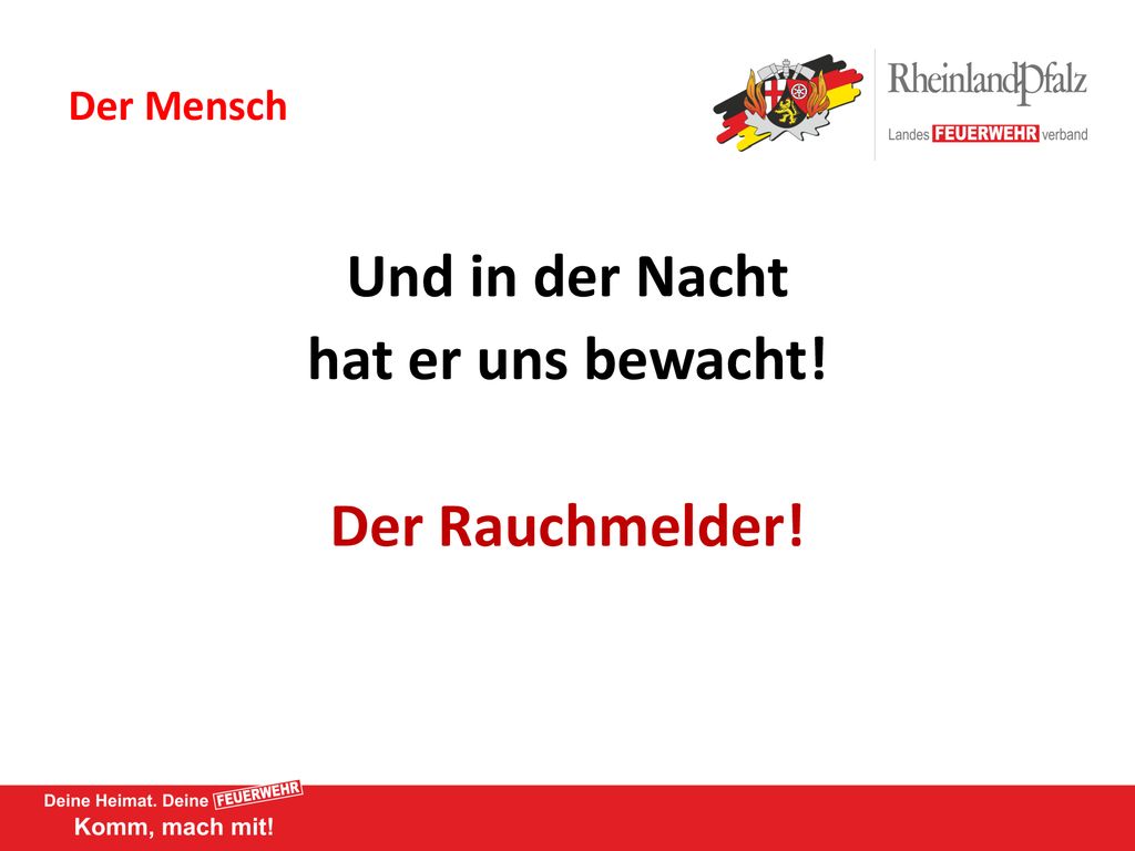 Und in der Nacht hat er uns bewacht! Der Rauchmelder!
