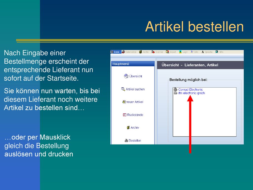 Artikel bestellen Nach Eingabe einer Bestellmenge erscheint der entsprechende Lieferant nun sofort auf der Startseite.