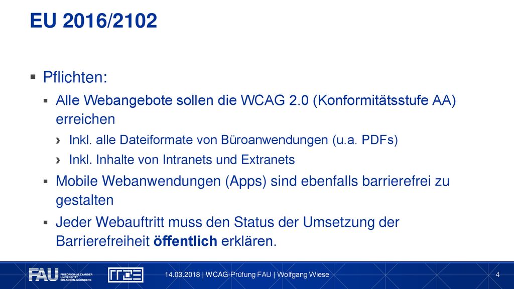 EU 2016/2102 Pflichten: Alle Webangebote sollen die WCAG 2.0 (Konformitätsstufe AA) erreichen.