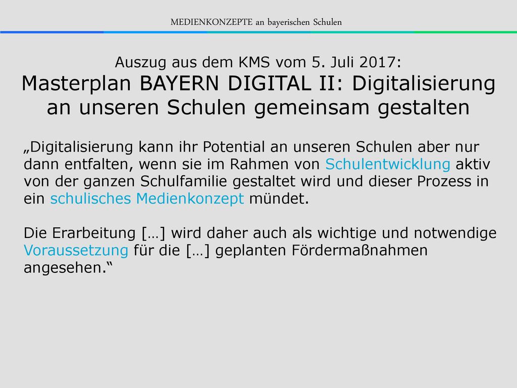 Auszug aus dem KMS vom 5. Juli 2017: Masterplan BAYERN DIGITAL II: Digitalisierung an unseren Schulen gemeinsam gestalten