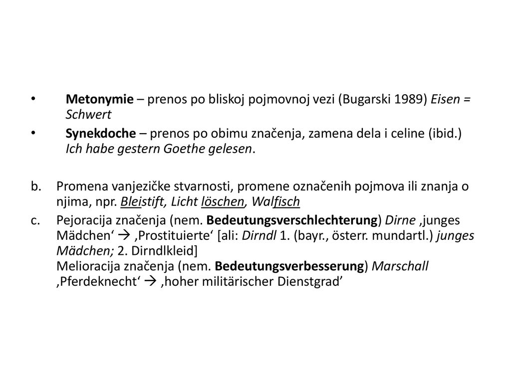 Metonymie – prenos po bliskoj pojmovnoj vezi (Bugarski 1989) Eisen = Schwert