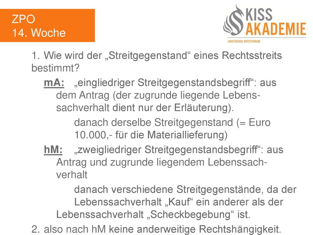 ZPO 14. Woche. 1. Wie wird der „Streitgegenstand eines Rechtsstreits bestimmt