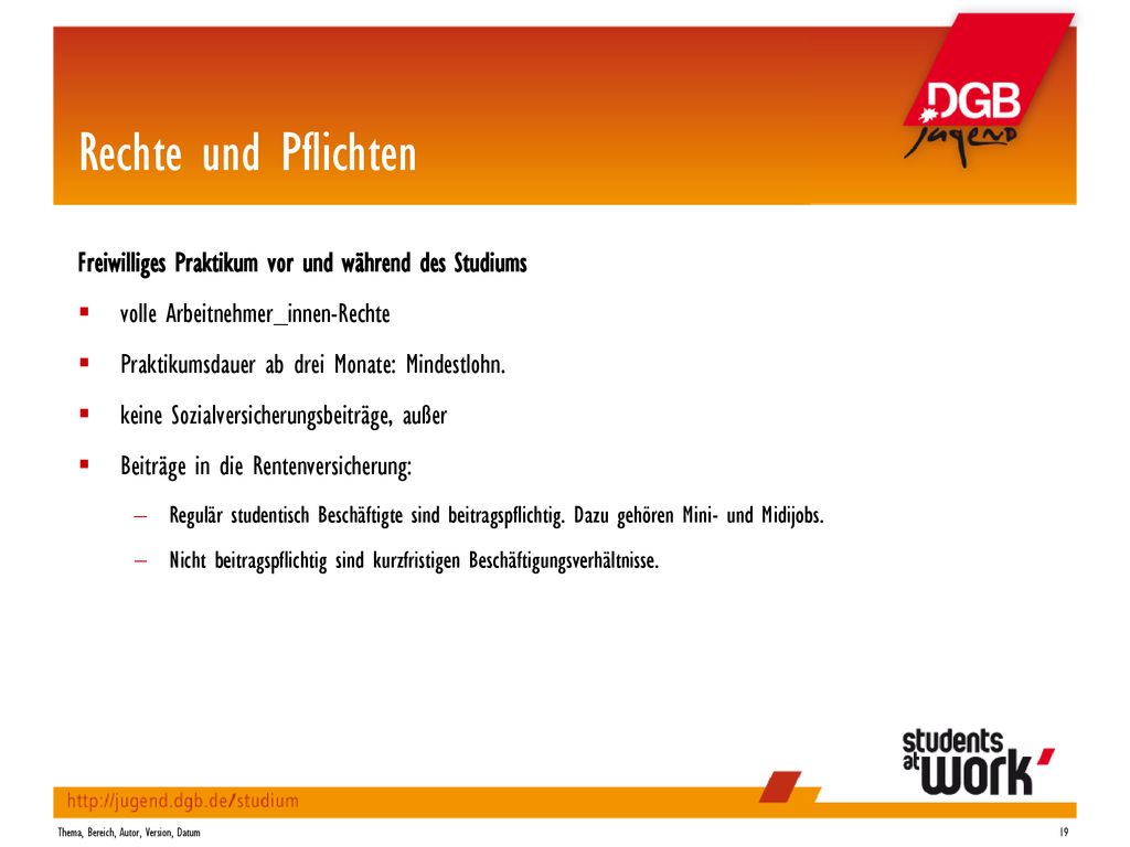 Rechte und Pflichten Freiwilliges Praktikum vor und während des Studiums. volle Arbeitnehmer_innen-Rechte.