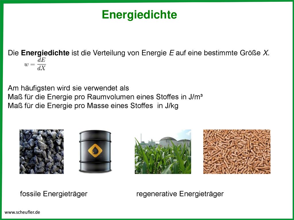 Energiedichte Die Energiedichte ist die Verteilung von Energie E auf eine bestimmte Größe X. Am häufigsten wird sie verwendet als.