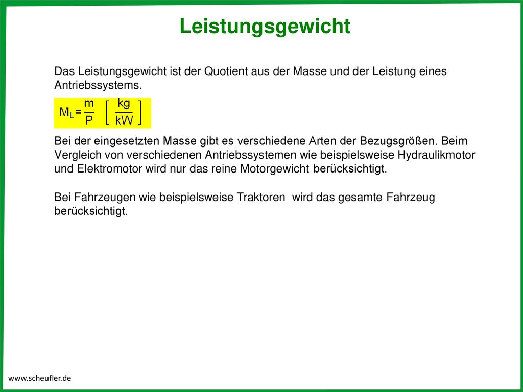 Leistungsgewicht Das Leistungsgewicht ist der Quotient aus der Masse und der Leistung eines Antriebssystems.