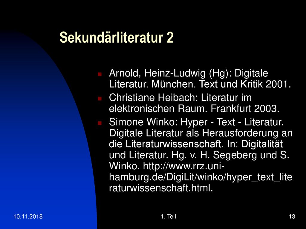 Sekundärliteratur 2 Arnold, Heinz-Ludwig (Hg): Digitale Literatur. München. Text und Kritik
