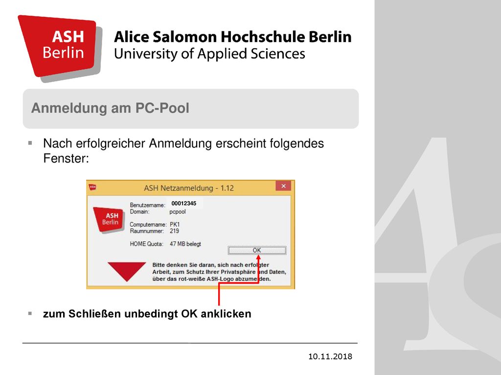 Anmeldung am PC-Pool Nach erfolgreicher Anmeldung erscheint folgendes Fenster: zum Schließen unbedingt OK anklicken.