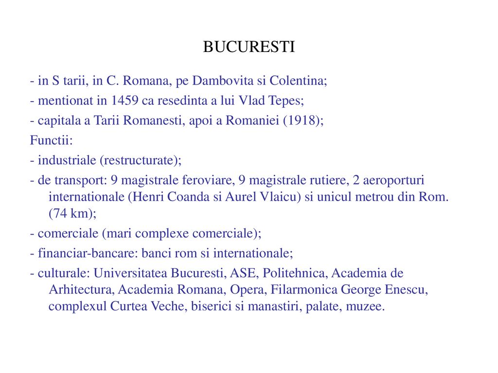 BUCURESTI - in S tarii, in C. Romana, pe Dambovita si Colentina;