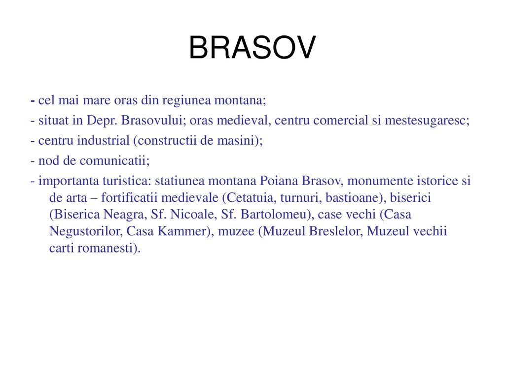 BRASOV - cel mai mare oras din regiunea montana;