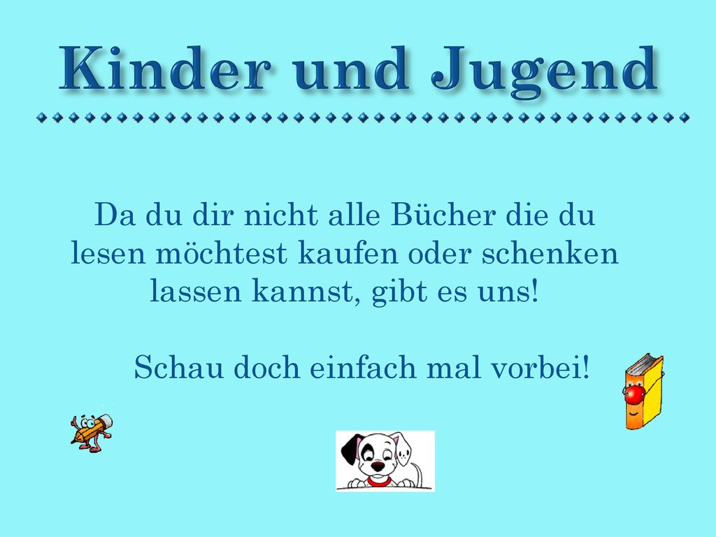 Kinder und Jugend Da du dir nicht alle Bücher die du