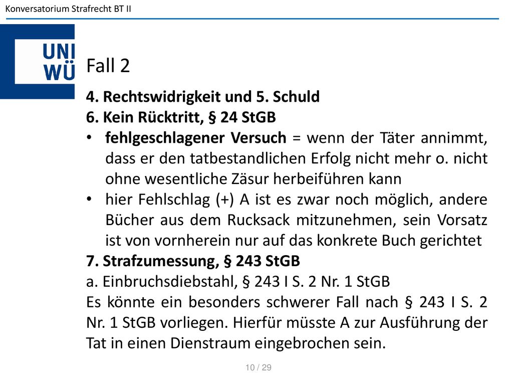 Fall 2 4. Rechtswidrigkeit und 5. Schuld 6. Kein Rücktritt, § 24 StGB