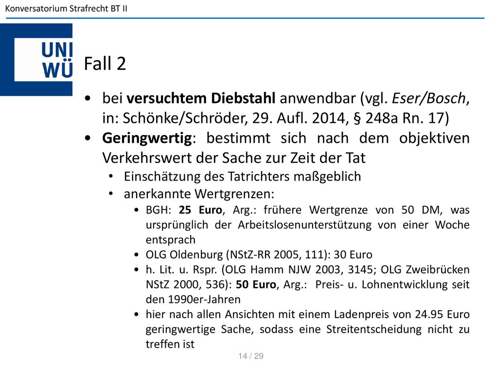 Fall 2 bei versuchtem Diebstahl anwendbar (vgl. Eser/Bosch, in: Schönke/Schröder, 29. Aufl. 2014, § 248a Rn. 17)