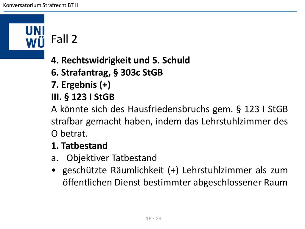 Fall 2 4. Rechtswidrigkeit und 5. Schuld 6. Strafantrag, § 303c StGB