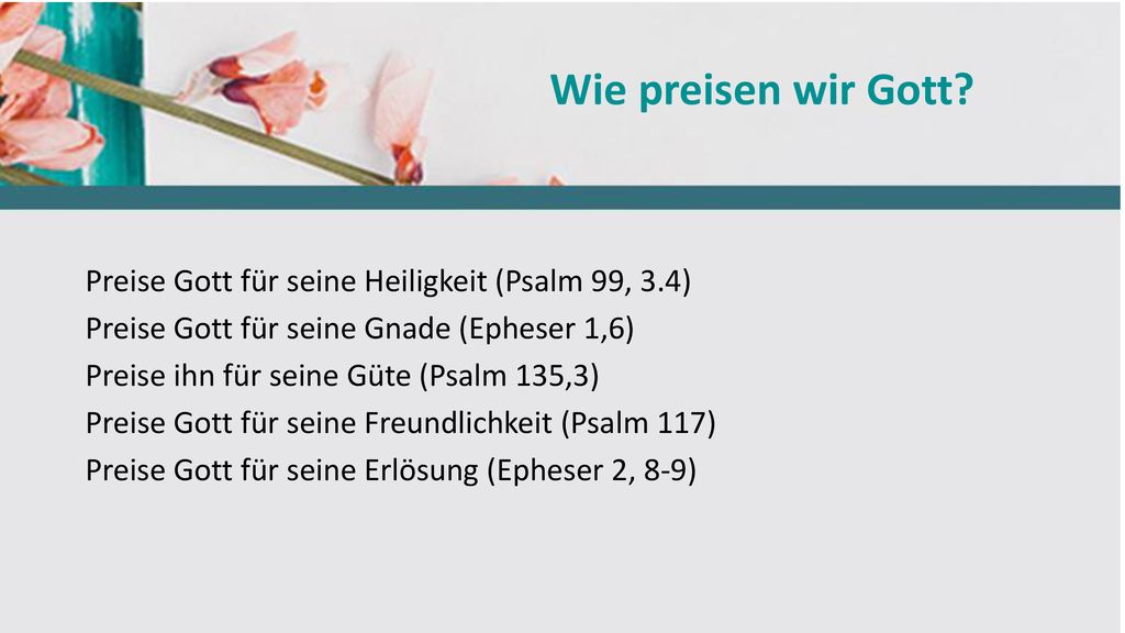Wie preisen wir Gott Preise Gott für seine Heiligkeit (Psalm 99, 3.4)
