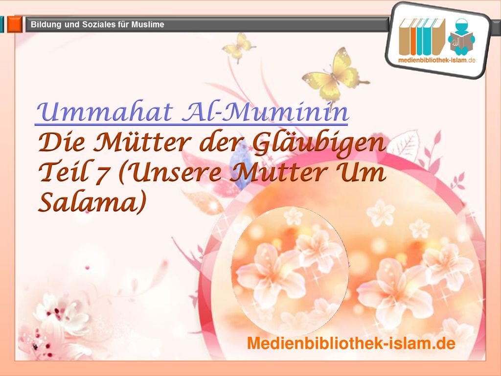 Die Mütter der Gläubigen Teil 7 (Unsere Mutter Um Salama)