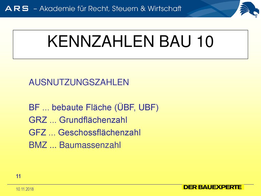 KENNZAHLEN BAU 10 AUSNUTZUNGSZAHLEN BF ... bebaute Fläche (ÜBF, UBF)