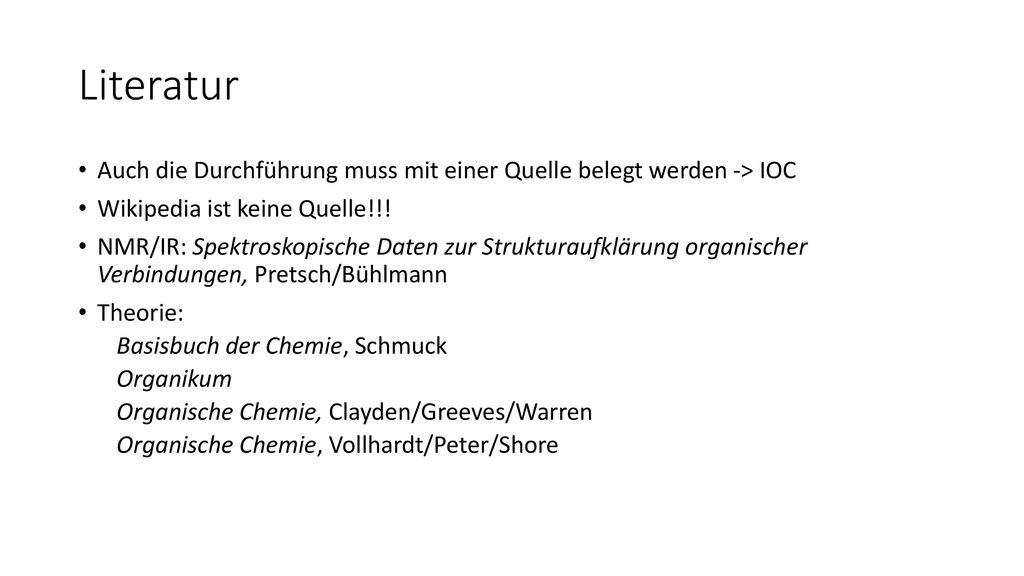 Literatur Auch die Durchführung muss mit einer Quelle belegt werden -> IOC. Wikipedia ist keine Quelle!!!