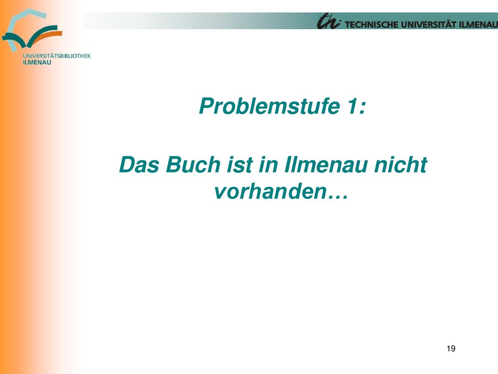 Problemstufe 1: Das Buch ist in Ilmenau nicht vorhanden…