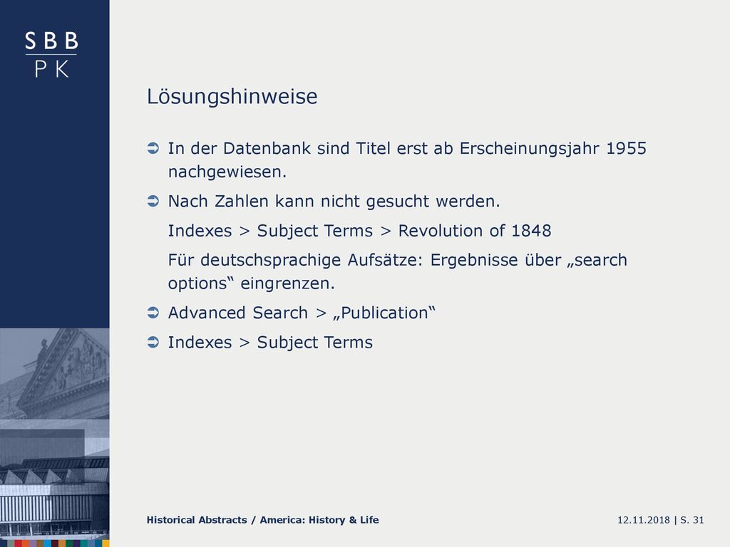 Lösungshinweise In der Datenbank sind Titel erst ab Erscheinungsjahr 1955 nachgewiesen. Nach Zahlen kann nicht gesucht werden.