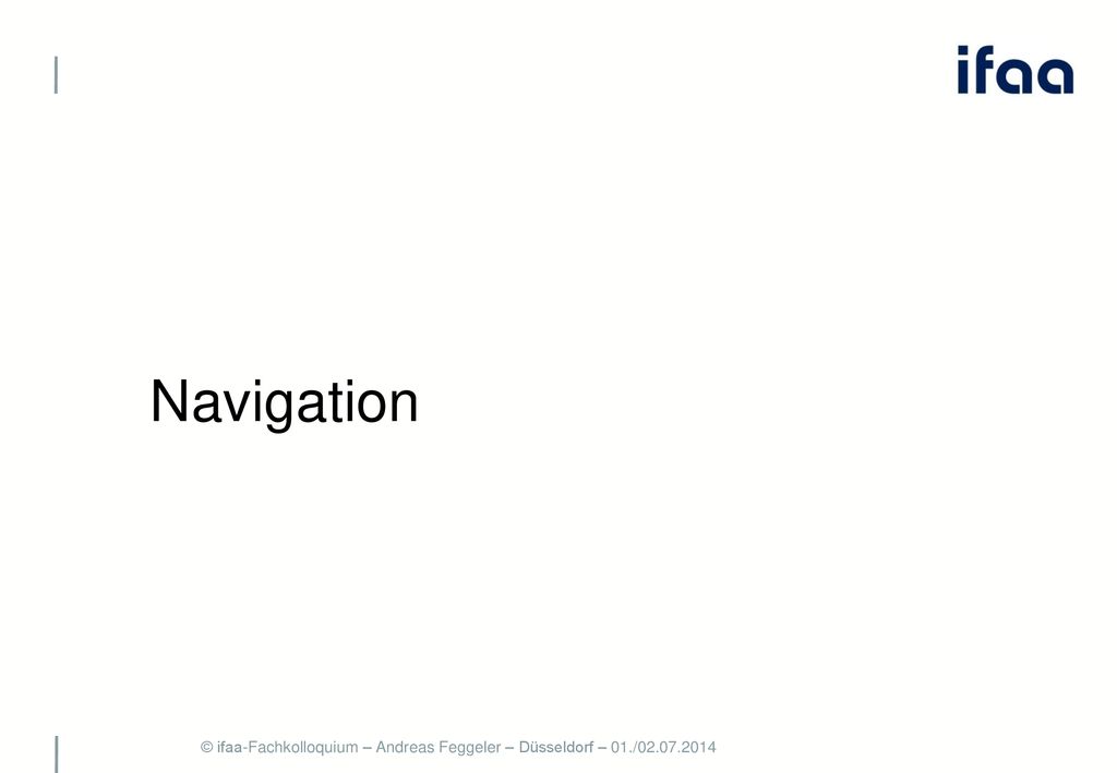 Navigation © ifaa-Fachkolloquium – Andreas Feggeler – Düsseldorf – 01./