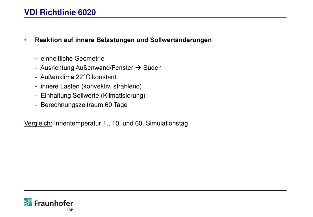VDI Richtlinie 6020 Reaktion auf innere Belastungen und Sollwertänderungen. - einheitliche Geometrie.