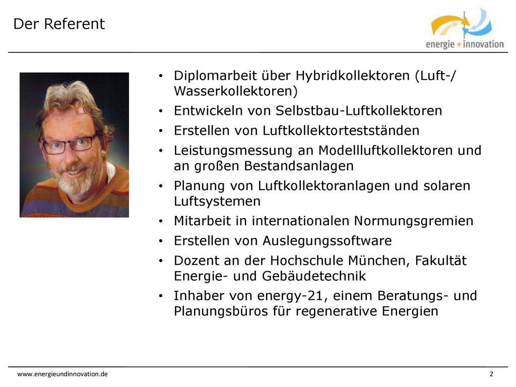 Der Referent Diplomarbeit über Hybridkollektoren (Luft-/ Wasserkollektoren) Entwickeln von Selbstbau-Luftkollektoren.