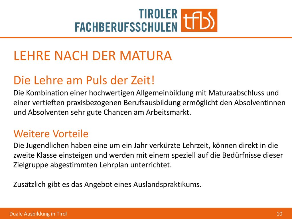 LEHRE NACH DER MATURA Die Lehre am Puls der Zeit! Weitere Vorteile