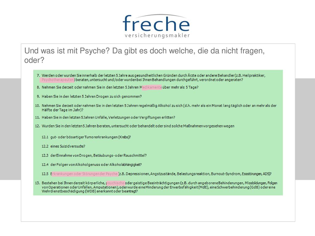 Und was ist mit Psyche Da gibt es doch welche, die da nicht fragen, oder
