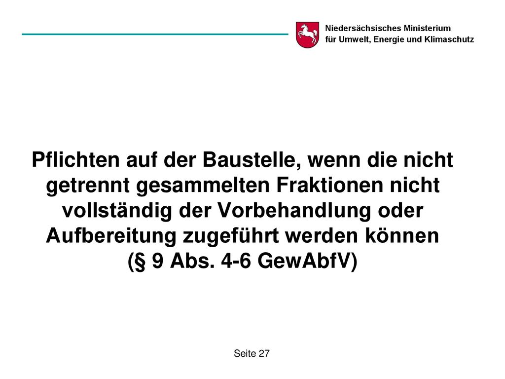 Pflichten auf der Baustelle, wenn die nicht getrennt gesammelten Fraktionen nicht vollständig der Vorbehandlung oder Aufbereitung zugeführt werden können (§ 9 Abs.