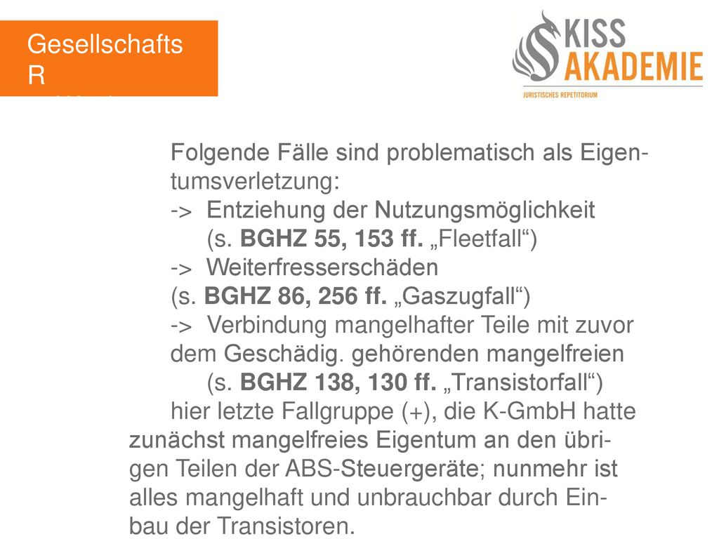 GesellschaftsR 5. Woche. Folgende Fälle sind problematisch als Eigen- tumsverletzung: