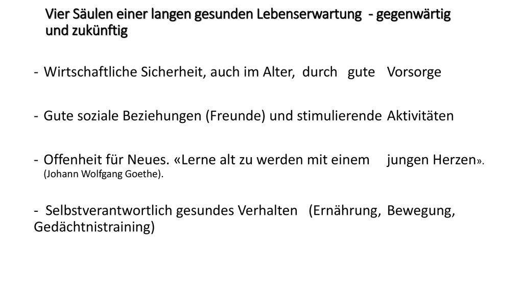 Vier Säulen einer langen gesunden Lebenserwartung - gegenwärtig und zukünftig