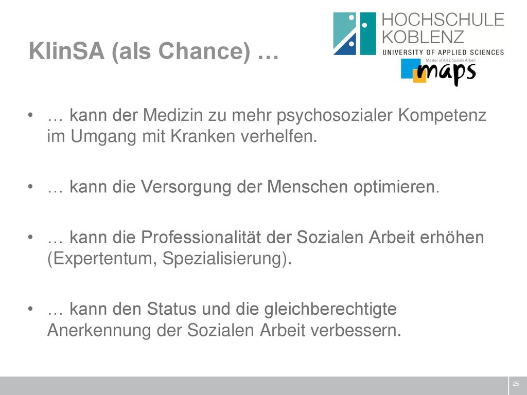 KlinSA (als Chance) … … kann der Medizin zu mehr psychosozialer Kompetenz im Umgang mit Kranken verhelfen.
