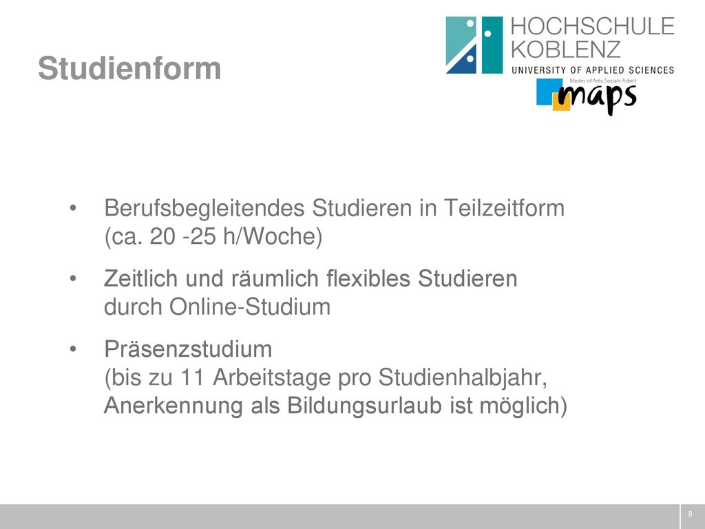 Studienform Berufsbegleitendes Studieren in Teilzeitform (ca h/Woche) Zeitlich und räumlich flexibles Studieren durch Online-Studium.