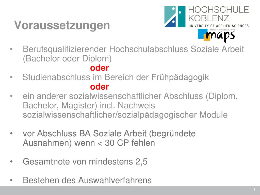 Voraussetzungen Berufsqualifizierender Hochschulabschluss Soziale Arbeit (Bachelor oder Diplom) oder.