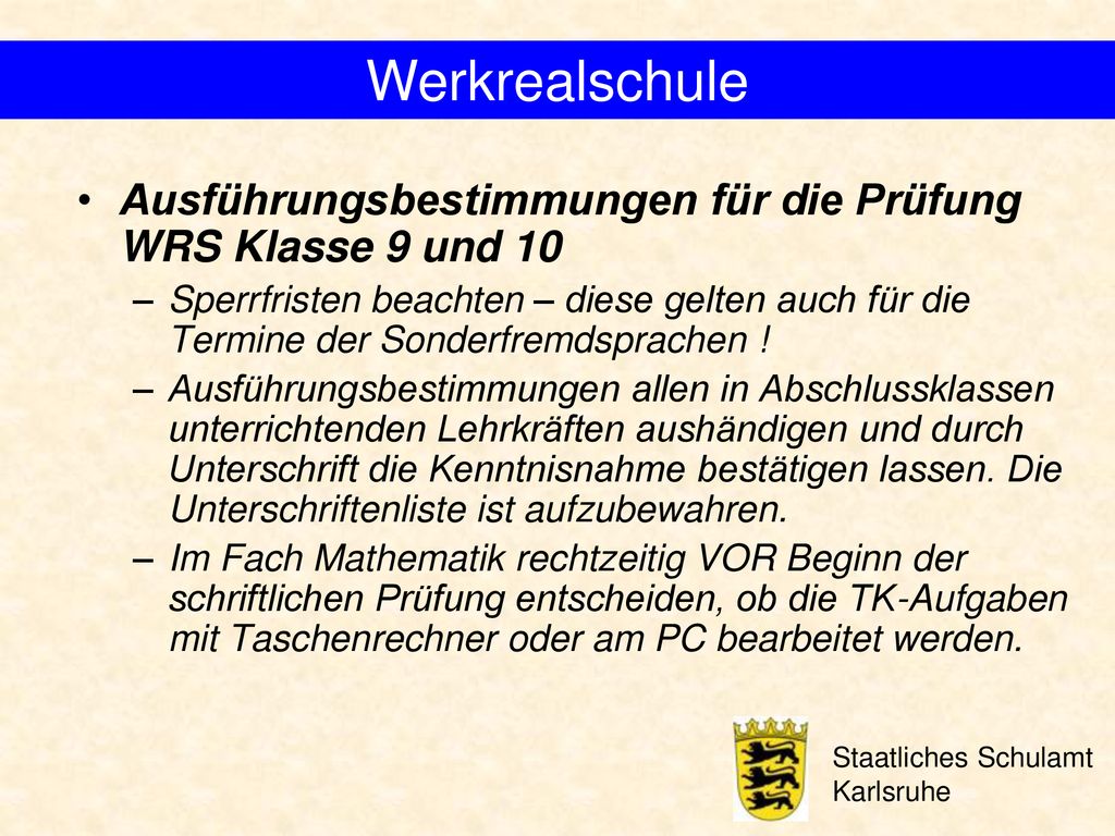 Werkrealschule Ausführungsbestimmungen für die Prüfung WRS Klasse 9 und 10.