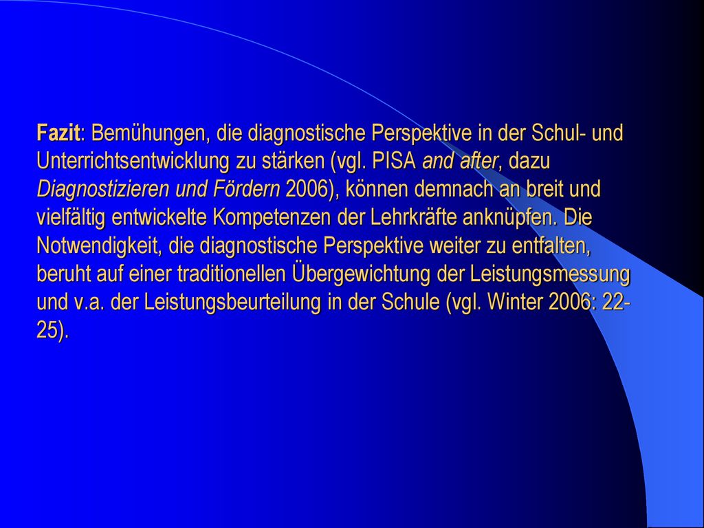 Fazit: Bemühungen, die diagnostische Perspektive in der Schul- und Unterrichtsentwicklung zu stärken (vgl.