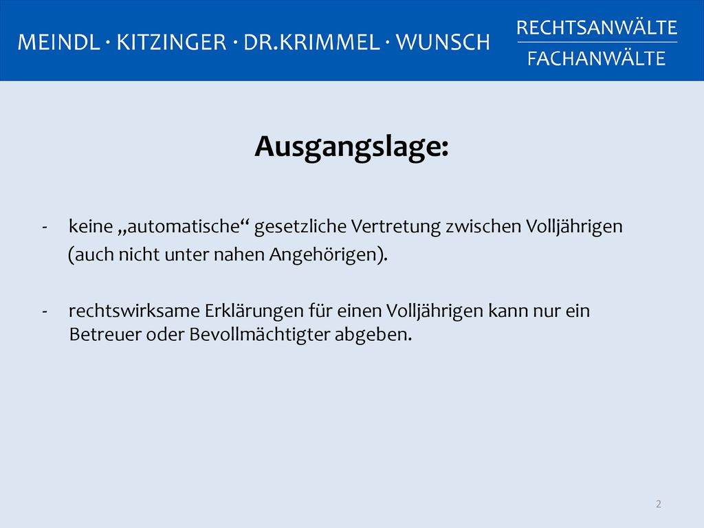 Ausgangslage: keine „automatische gesetzliche Vertretung zwischen Volljährigen. (auch nicht unter nahen Angehörigen).