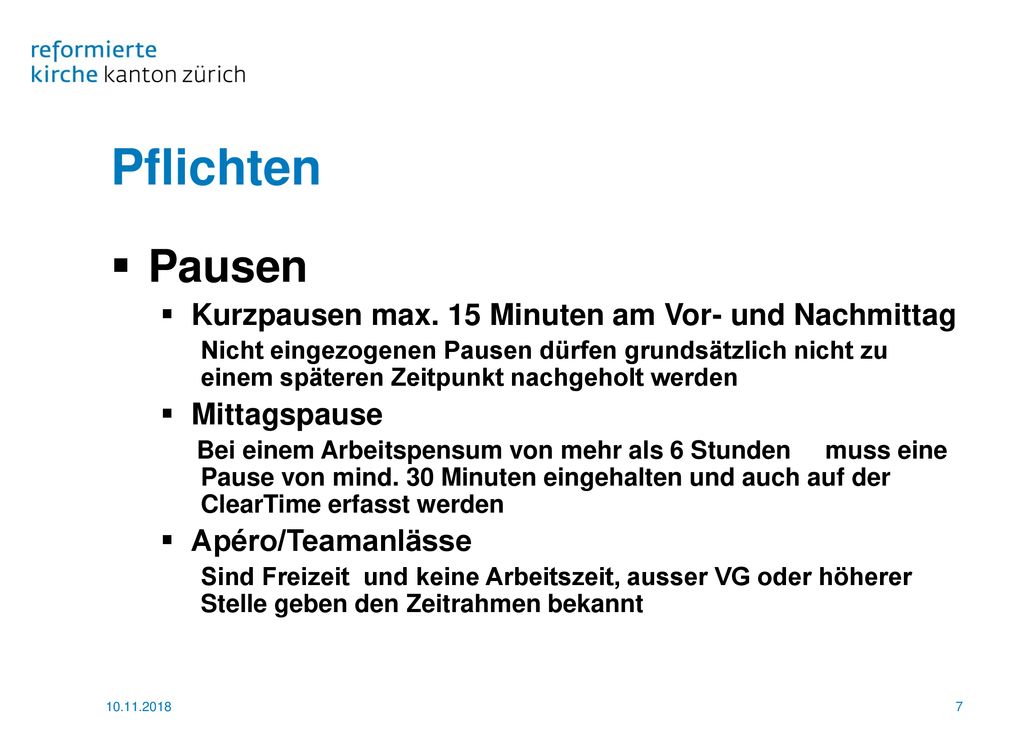 Pflichten Pausen Kurzpausen max. 15 Minuten am Vor- und Nachmittag