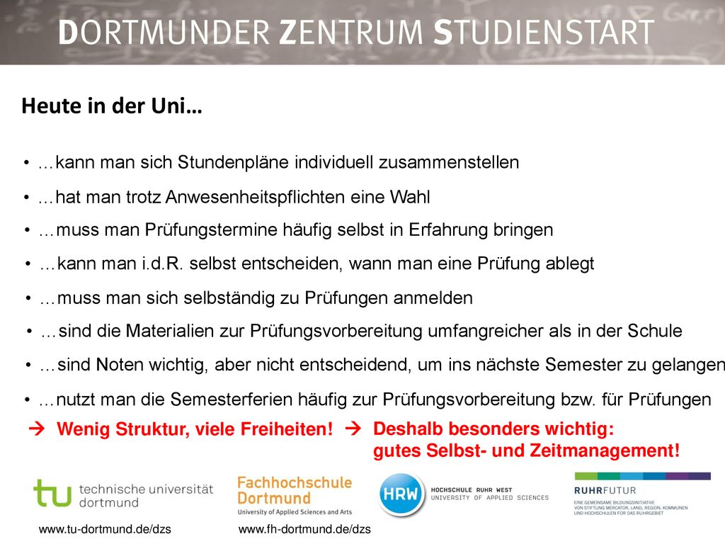 Heute in der Uni… …kann man sich Stundenpläne individuell zusammenstellen. …hat man trotz Anwesenheitspflichten eine Wahl.