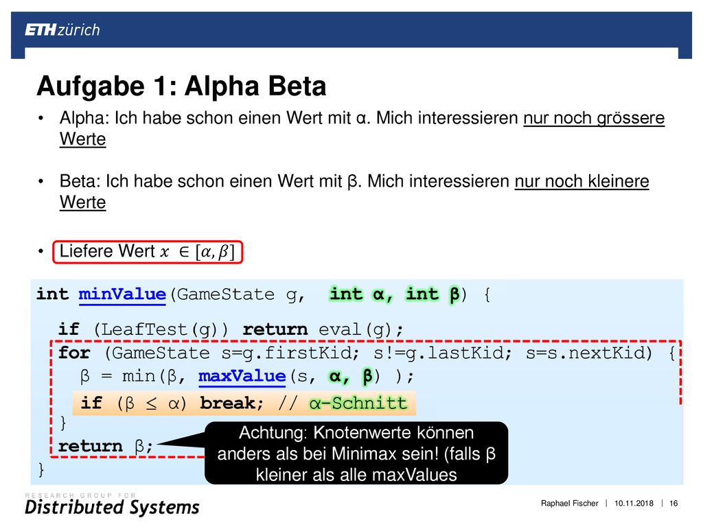 Aufgabe 1: Alpha Beta Alpha: Ich habe schon einen Wert mit α. Mich interessieren nur noch grössere Werte.