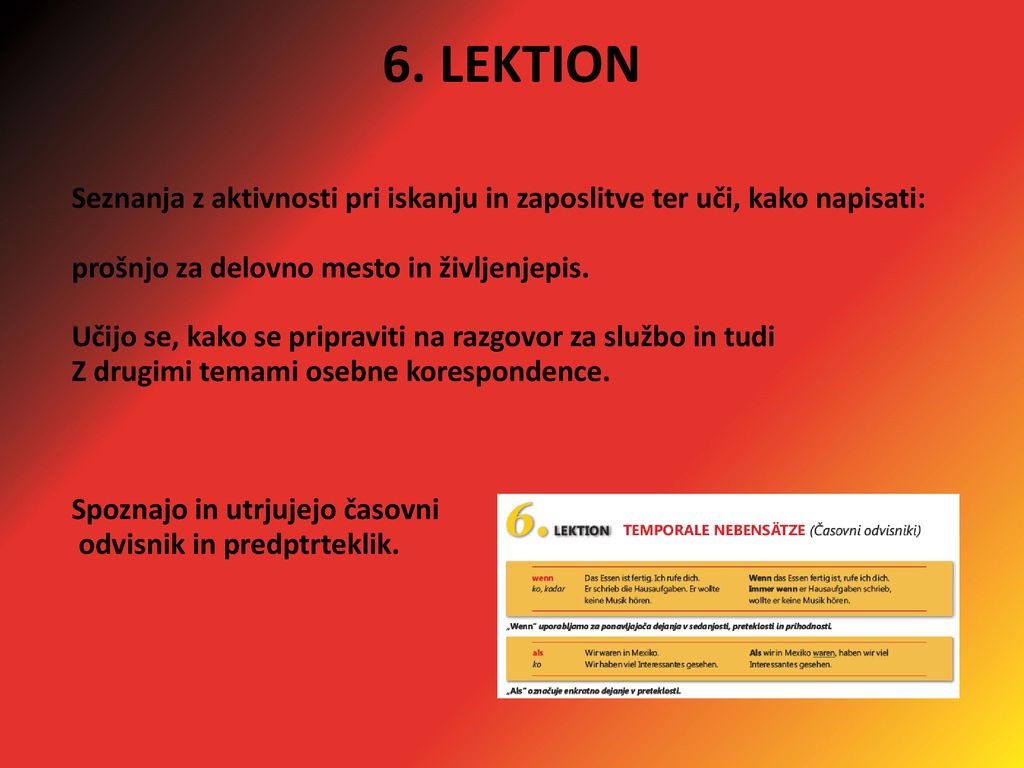 6. LEKTION Seznanja z aktivnosti pri iskanju in zaposlitve ter uči, kako napisati: prošnjo za delovno mesto in življenjepis.