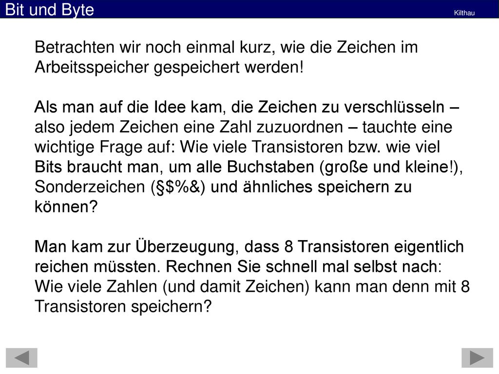 Betrachten wir noch einmal kurz, wie die Zeichen im Arbeitsspeicher gespeichert werden!