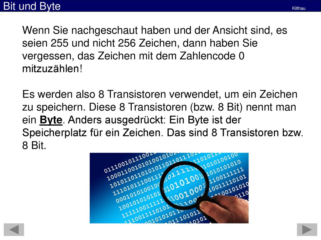 Wenn Sie nachgeschaut haben und der Ansicht sind, es seien 255 und nicht 256 Zeichen, dann haben Sie vergessen, das Zeichen mit dem Zahlencode 0 mitzuzählen!