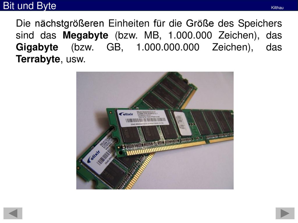Die nächstgrößeren Einheiten für die Größe des Speichers sind das Megabyte (bzw.